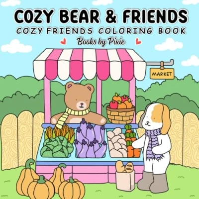 Abbildung von Cozy Bear &amp; Friends: Coloring Book for Adults and Teens Featuring Super Cute Animal Characters with Bold Easy Designs Relaxation, Stress Relief, ... (Easy Book, Band 8)