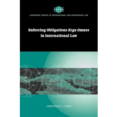 Abbildung von Enforcing Obligations Erga Omnes in International Law (Cambridge Studies and Comparative Law)
