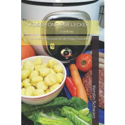 Abbildung von FRISCH One Pot LECKER: 66 Rezepte für die Krups Cook4Me (Cook4Me frisch, schnell und lecker kochen)
