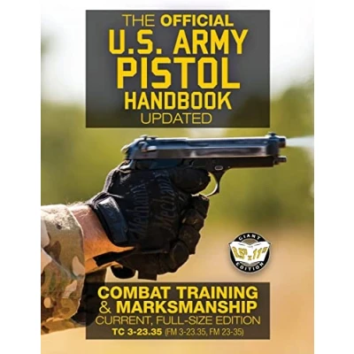 Abbildung von The Official US Army Pistol Handbook Updated: Combat Training &amp; Marksmanship: Current, Full Size Edition Giant 8.5&quot; x 11&quot; Format: Large, Clear ... 3 23.35, FM 23 35) (Carlile Military Library)