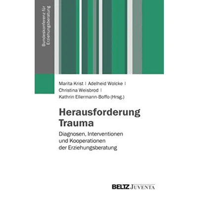 Abbildung von Herausforderung Trauma: Diagnosen, Interventionen und Kooperationen der Erziehungsberatung (Veröffentlichungen Bundeskonferenz für Erziehungsberatung)