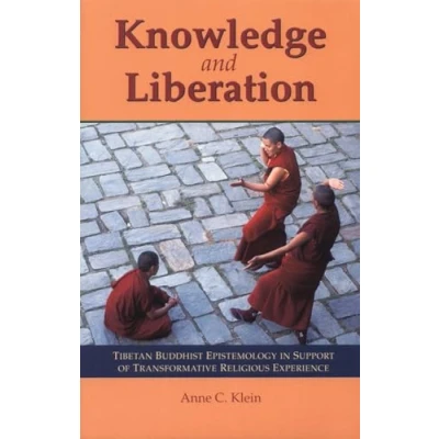Abbildung von Knowledge and Liberation: Tibetan Buddhist Epistemology in Support of Transformative Religious Experience