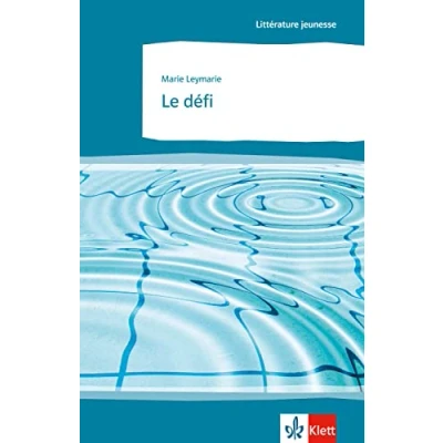 Abbildung von Le défi: Schulausgabe für das Niveau B2. Französischer Originaltext mit Annotationen (Littérature jeunesse)