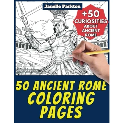 Abbildung von 50 Ancient Rome Coloring Pages Book for Kids and Adults: +50 Amazing Facts about Rome. Children Grown Ups. Color Learn with Janelle History Vol. 1
