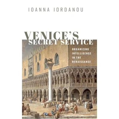 Abbildung von Venice&#039;s Secret Service: Organizing Intelligence in the Renaissance