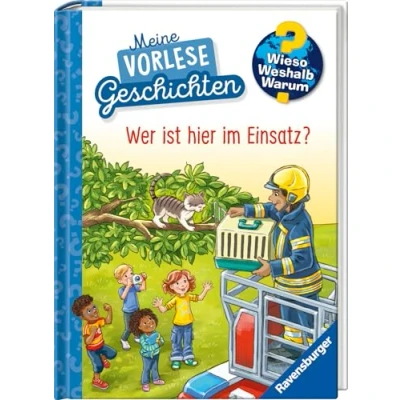 Abbildung von Wieso? Weshalb? Warum? Meine Vorlesegeschichten, Band 3 Wer ist hier im Einsatz?