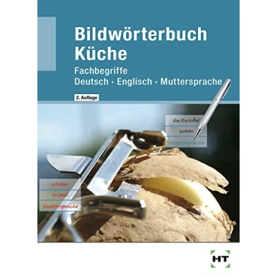 Abbildung von Bildwörterbuch Küche: Fachbegriffe Deutsch Englisch Muttersprache