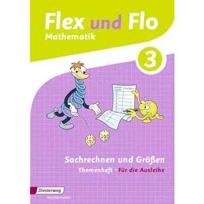 Abbildung von Flex und Flo Ausgabe 2014: Themenheft Sachrechnen Größen 3 Für die Ausleihe