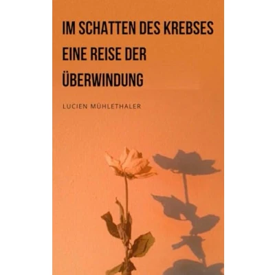 Abbildung von Im Schatten des Krebses Eine Reise der Überwindung