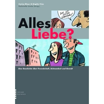 Abbildung von Alles Liebe? Eine Geschichte über Freundschaft, Achtsamkeit und Gewalt