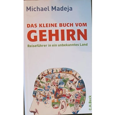 Abbildung von Das kleine Buch vom Gehirn: Reiseführer in ein unbekanntes Land