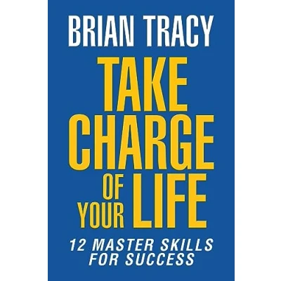Abbildung von Take Charge of Your Life: The 12 Master Skills for Success