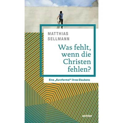 Abbildung von Was fehlt, wenn die Christen fehlen?: Eine Kurzformel ihres Glaubens