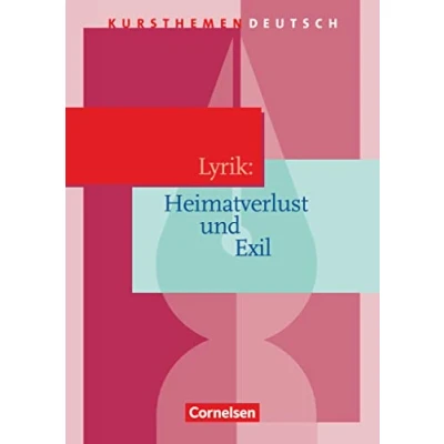 Abbildung von Kursthemen Deutsch: Lyrik: Heimatverlust und Exil Schulbuch