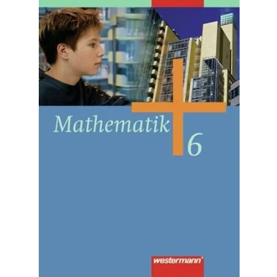 Abbildung von Mathematik Allgemeine Ausgabe 2006 für die Sekundarstufe I: Schulbuch 6 mit CD ROM HB, HH, NW, NI, SH: Bremen, Hamburg, Nordrhein Westfalen, ... und zum Kerncurriculum Niedersachsen