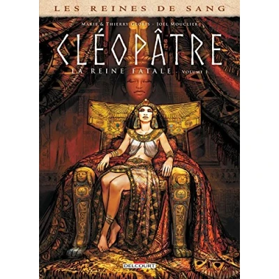 Abbildung von Les Reines de sang Cléopâtre, la Reine fatale T1: Tome 1