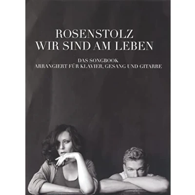 Abbildung von Rosenstolz: Wir Sind Am Leben Das Songbook: für Klavier, Gesang, Gitarre: Arrangiert Gesang und Gitarre