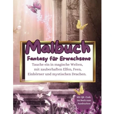 Abbildung von Malbuch Fantasy für Erwachsene: Tauche ein in magische Welten, mit zauberhaften Elfen, Feen, Einhörner und mystischen Drachen.
