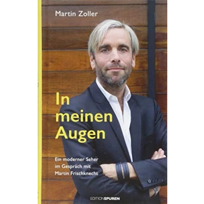 Abbildung von In meinen Augen: Ein moderner Seher im Gespräch mit Martin Frischknecht