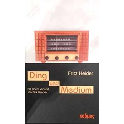 Abbildung von Ding und Medium: Mit e. Vorw. v. Dirk Baecker