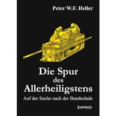 Abbildung von Die Spur des Allerheiligstens. Auf der Suche nach Bundeslade