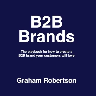 Abbildung von B2B Brands: The playbook for how to build a brand your customers will love