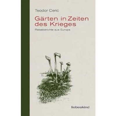 Abbildung von Gärten in Zeiten des Krieges: Reiseberichte aus Europa