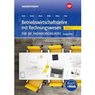 Abbildung von Betriebswirtschaftslehre mit Rechnungswesen 1. Schulbuch. Für die Fachhochschulreife. Nordrhein Westfalen: Band 1 Schulbuch