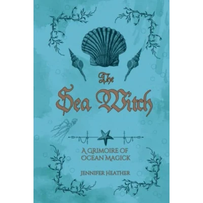 Abbildung von The Sea Witch: A Grimoire of Ocean Magick