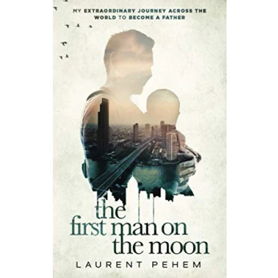 Abbildung von the First Man on Moon: My Extraordinary Journey Across World to Become a Father