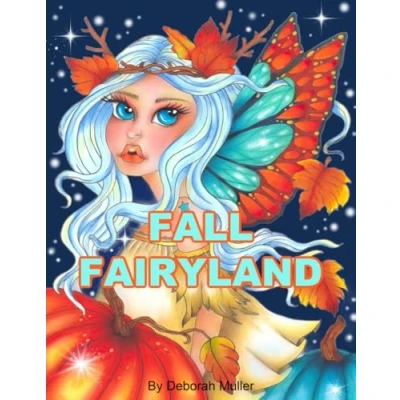 Abbildung von Fall Fairyland: Unlock your creativity and relax with hours of coloring fun by Artist Deborah Muller