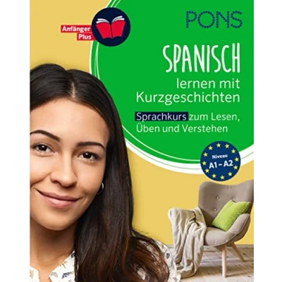 Abbildung von PONS Spanisch lernen mit Kurzgeschichten: Sprachkurs zum Lesen, Üben und Verstehen (PONS Lektüresprachkurs)