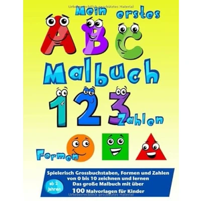 Abbildung von Mein erstes ABC, Zahlen, Formen Malbuch: Spielerisch Großbuchstaben, und Zahlen von 0 bis 10 zeichnen lernen. Das große Malbuch mit über 100 Malvorlagen für Kinder ab 2 Jahren