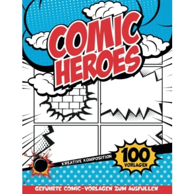 Abbildung von Comic Zeichnen Lernen Kinder Ab 6: Einfaches Erstellen Von Comics Mit Geführten Panels Über 100 Einzigartige Vorlagen Geschenkideen Für Mütter