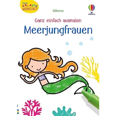 Abbildung von Kleine Kreativ Werkstatt Ganz einfach ausmalen: Meerjungfrauen: märchenhafte Ausmalvorlagen mit Unterwasser Motiven ab 3 Jahren (Kleine Reihe)