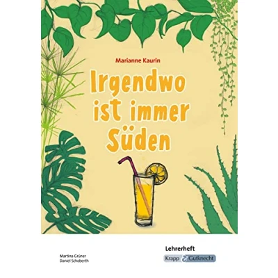 Abbildung von Irgendwo ist immer Süden Marianne Kaurin Lehrerheft: Lösungen, Inhaltssicherung, Unterricht, Heft (Literatur im Unterricht: Sekundarstufe I)