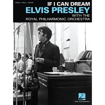Abbildung von If I Can Dream (PVG): Songbook für Klavier, Gesang, Gitarre: Elvis Presley with the Royal Philharmonic Orchestra. Piano/Vocal/Guitar