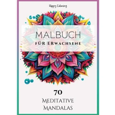 Abbildung von Mandala Malbuch für Erwachsene: Ausmalbuch mit 70 Mandalas Ausmalen mehr Entspannung, Achtsamkeit, Selbstliebe und Fokus Geschenkidee beschäftigte Männer Frauen HappyColoring