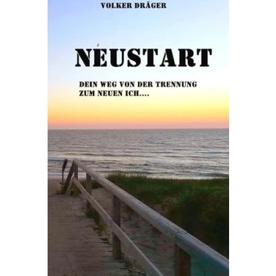 Abbildung von Neustart: Dein Weg von der Trennung zum neuen ich