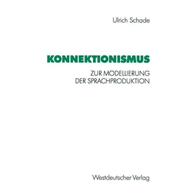 Abbildung von Konnektionismus: Zur Modellierung der Sprachproduktion (Psycholinguistische Studien) (German Edition)