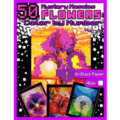 Abbildung von Mystery Mosaics Color by Number: 50 Flowers (Volume 2): Pixel Art Coloring Book with Dazzling Hidden Flowers, Quest on Black Paper, Extreme ... Number Nature, Band 4)
