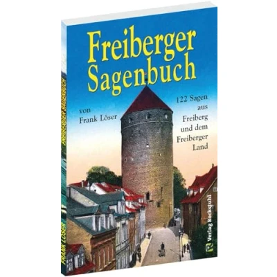 Abbildung von Freiberger SAGENBUCH: 122 Sagen aus Freiberg und dem Land