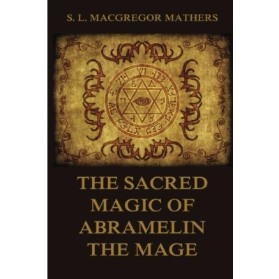Abbildung von The Sacred Magic Of Abramelin Mage