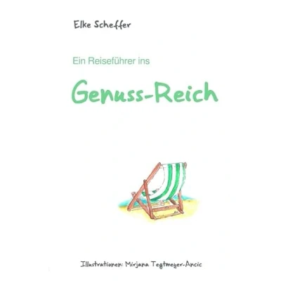 Abbildung von Ein Reiseführer ins Genuss Reich: oder: Was passiert in der Zwischen Zeit?