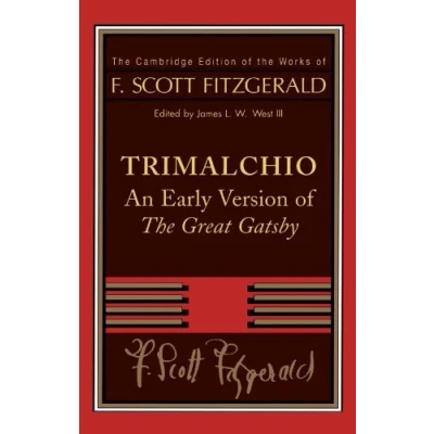 Abbildung von Trimalchio: An Early Version of &#039;The Great Gatsby&#039; (The Cambridge Edition the Works F. Scott Fitzgerald)
