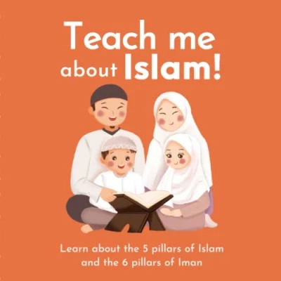 Abbildung von Teach me about Islam: Learn the 5 pillars of Islam and 6 Iman with beautiful illustrations Islamic Book for Kids