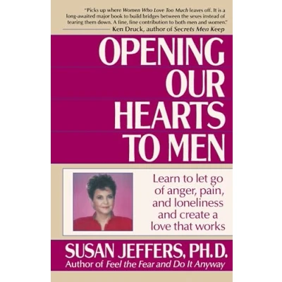 Abbildung von Opening Our Hearts to Men: Learn Let Go of Anger, Pain, and Loneliness Create a Love That Works