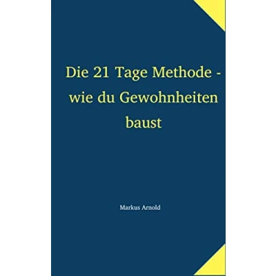 Abbildung von Die 21 Tage Methode wie du Gewohnheiten baust