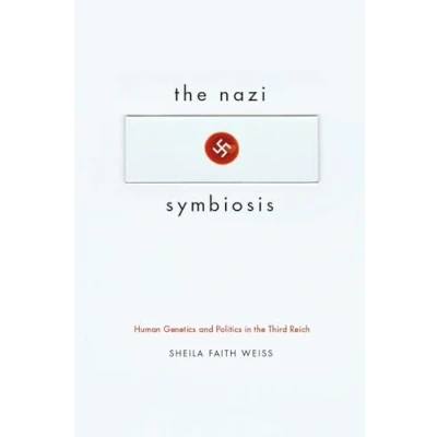 Abbildung von the Nazi Symbiosis: Human Genetics and Politics in Third Reich