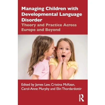 Abbildung von Managing Children with Developmental Language Disorder: Theory and Practice Across Europe Beyond